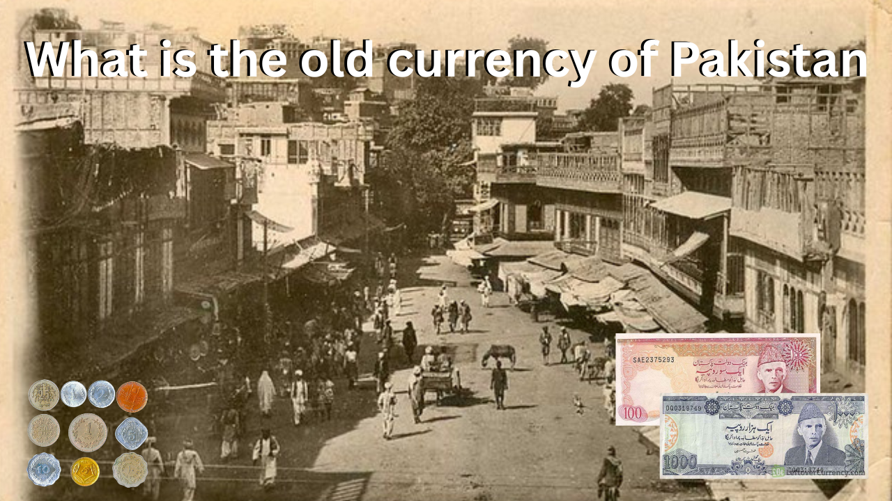 What is the old currency of Pakistan