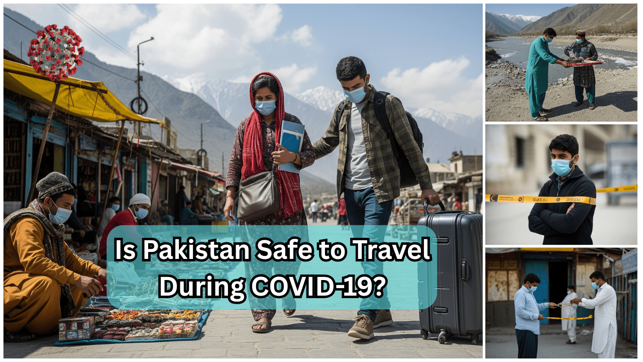 Is Pakistan Safe to Travel During COVID-19-min