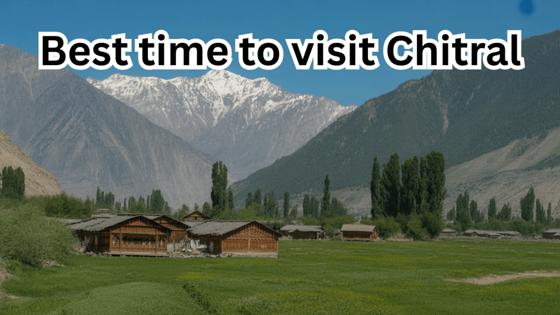 Best time to visit Chitral